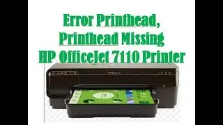 HP 7110 PrintHead Missing || HP 7110 PrintHead Cleanning || Printhead Error