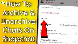 How To Archive Chats On Snapchat! (Archive & Unarchive Snapchat Chats)