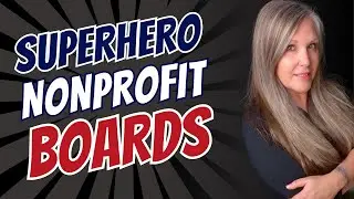 How to Develop a Superhero Nonprofit Board - Board Development Guide
