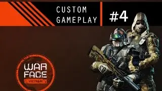 Warface - Gameplay #4 | Làm sao đỡ được đây ?