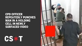 Newly surfaced video shows a CPD officer repeatedly punching man in holding cell