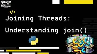 Joining Threads In python - Explanation