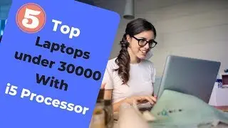 5 Best Laptop Under 30000 with i5 Processor (2019)