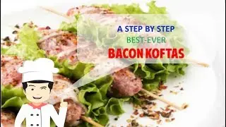 The Best BACON KOFTAS Ever