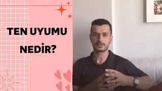Ten Uyumu Nedir? Nasıl Anlaşılır?