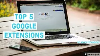 Top 5 Best Google Chrome Extension