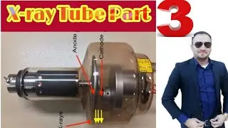 X-ray Tube Part 3
