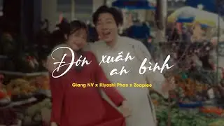 Đón Xuân An Bình - Giang NV x Kiyoshi Phan Music x Zeaplee「Lofi Version by 1 9 6 7」/ Audio Lyrics