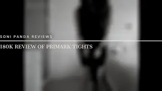 Soni Panda 180K Review of Primark Tights