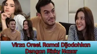 Rizki Nazar Dijodohkan Dengan Virza Oreel⁉️ Netizen Sebut Sudah Move On ❗