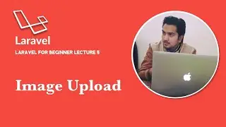Laravel for beginner lecture 5(Urdu) End | Web development(Image upload) | Enam Ajmal