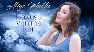 Aliye Mutlu - Kokusu Yanıma Kâr