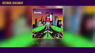 Dotman - Giveaway (Official Audio)