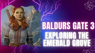 Baldur's Gate 3 The Emerald Grove Exploration #baldursgate3 #baldursgate3letsplay #videogames