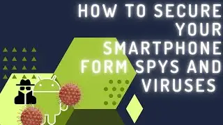 how to secure your android phones for spys and viruses without any antivirus