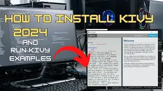 Kivy: How to Install and Run in Windows 2024 With Examples