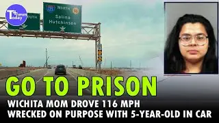 Wichita Mom Drove 116 Mph, Wrecked On Purpose With 5-year-old In Car
