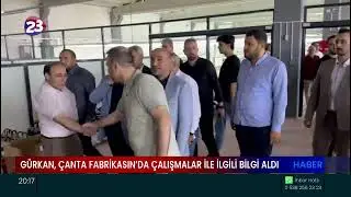 GÜRKAN, ÇANTA FABRİKASIN’DA ÇALIŞMALAR İLE İLGİLİ BİLGİ ALDI