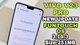 Vivo V23 Pro New Update Release | V23 Pro Funtouch OS 3.14.4 Update | V23 Pro Size 251 MB Update🔥🔥🔥