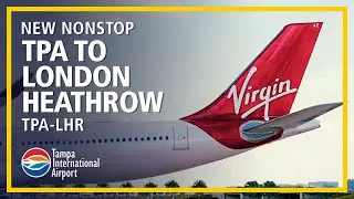 Tampa to London Heathrow Inaugural Flight with Virgin Atlantic
