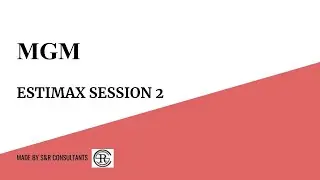 MGM INTERNSHIP - ESTIMAX SESSION 2 | S&R CONSULTANTS
