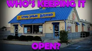 Why is Long John Silver's Still Open?