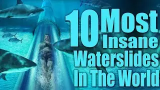 10 Of The Most Insane Water Slides In The World