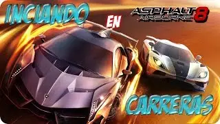 ASPHALT 8/INICIANDO LAS CARRERAS#1/