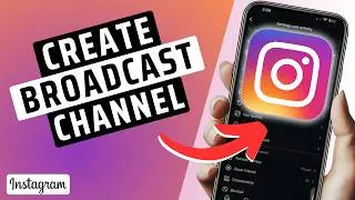 How To Create Broadcast Channel On Instagram