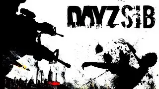 Вот это прогулка на DayZSib PVE #9