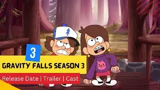 Gravity Falls Season 3 Release Date | Trailer | Cast | Expectation | Ending Explained