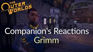 The Outer Worlds - Companion's Reactions - Grimm