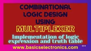 Implementation of logic expression and truth table using Multiplexer