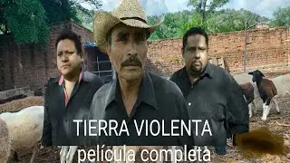 TIERRA VI0LENTA ( PELÍCULA COMPLETA ) #peliculacompleta #cinematic #cinemexicano