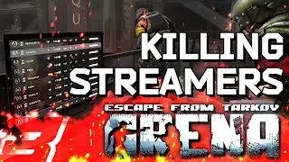 Killing Streamers in Escape From Tarkov ARENA