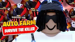 *UPDATED* Best Survive The Killer Auto Farm Script *Auto Loot*