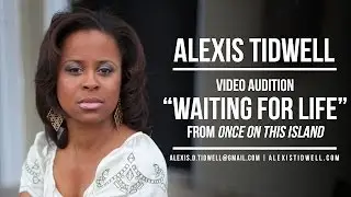 Alexis Tidwell sings Waiting For Life from Once On This Island