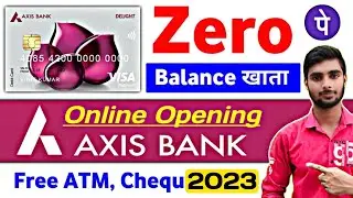 Axis Bank Online Zero Balance Account Opening | New Process 2023 | Axis Bank Online Acount Opening
