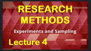 Week 4 Lecture: Experiments and Sampling