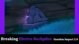 Breaking Electro Rockpiles + Puzzle [Genshin Impact][2.0]