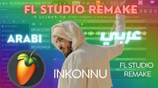 Inkonnu - Arabi (FL Studio Remake) Free FLP