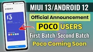 Official Poco Miui 13 & Android 12 Update First Batch & Second Batch Device List Announced