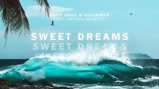 Hard Grax & Severman feat. Nathan Brumley - Sweet Dreams