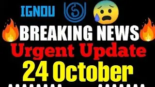 IGNOU Urgent News 2024🔥 | Ignou 2024