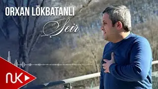 Orxan Lokbatanli - Yeni Sheir (Yeni 2023)