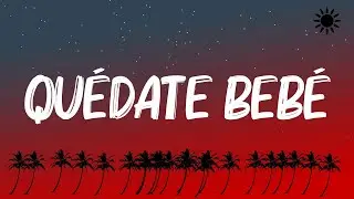 Grupo Frontera - Quédate Bebé (Letra)