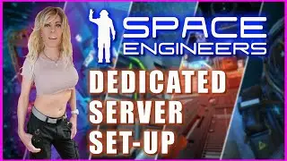 Space Enginers - DEDICATED SERVER SETUP (2020)