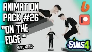 THE SIMS 4 💙ANIMATION PACK #26 "ON THE EDGE"💙DOWNLOAD