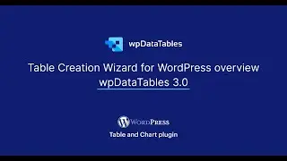 Table Creation Wizard for WordPress overview - wpDataTables 3.0