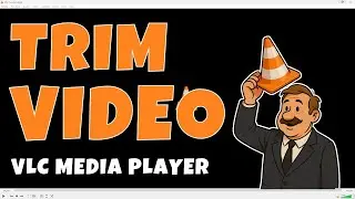 Trim Videos with VLC | Quick & Easy